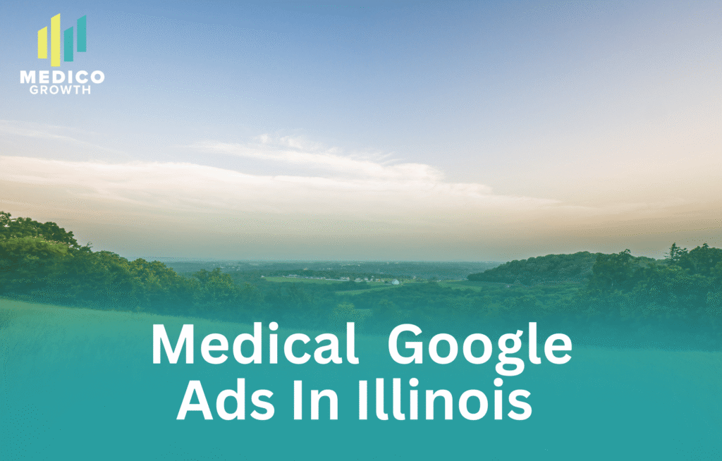 Illinois healthcare providers using Medical Google Ads