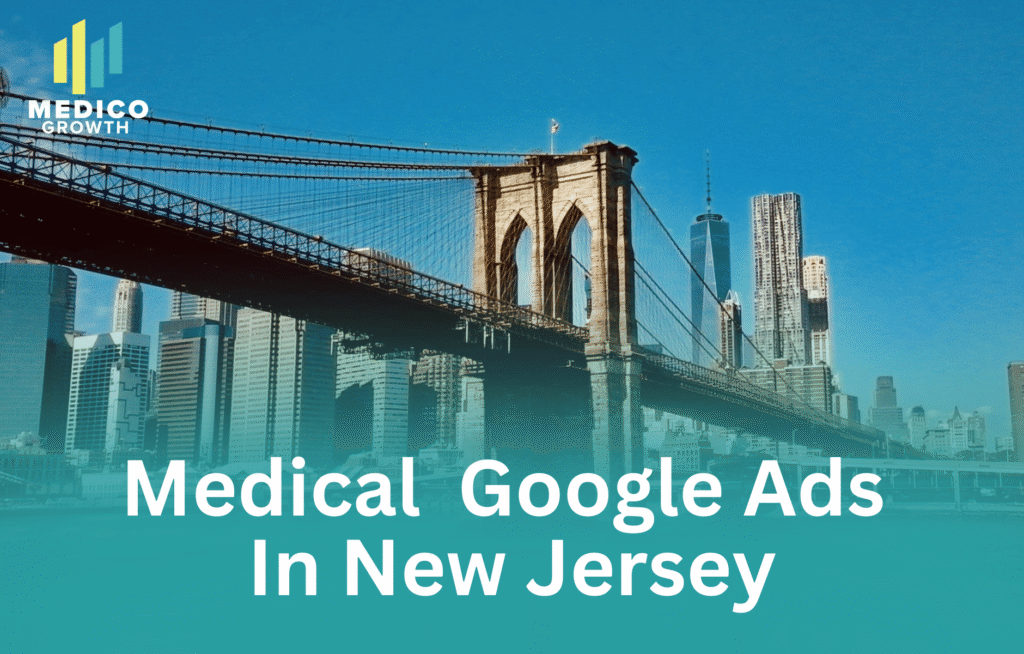 New Jersey clinics using Medical Google Ads to attract patients