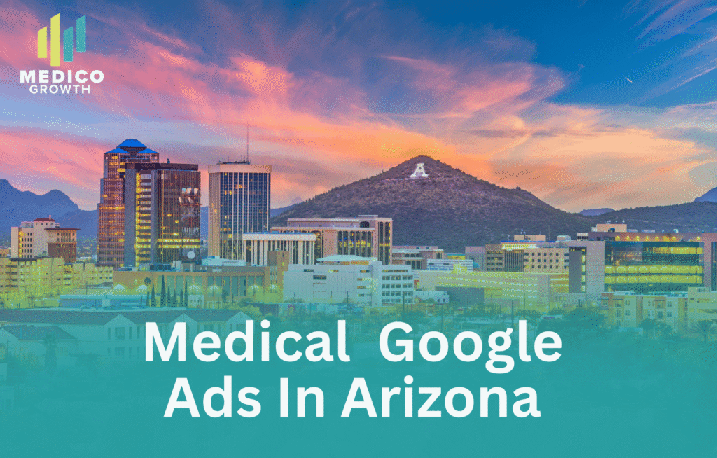 Arizona clinics growing with Medical Google Ads campaigns