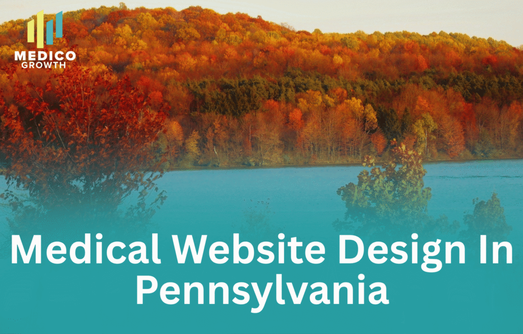 Pennsylvania medical website design for healthcare providers and clinics