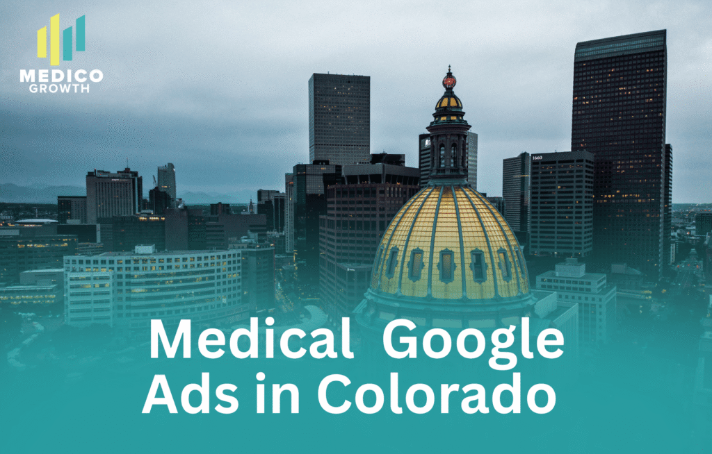 Colorado healthcare clinics growing with Medical Google Ads