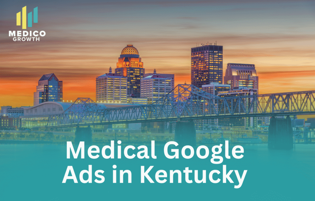 Kentucky clinics growing with Medical Google Ads PPC campaigns