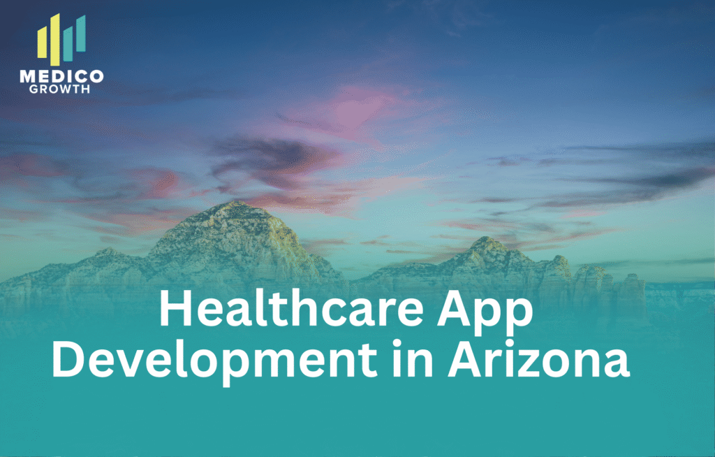 How Clinics Can Grow with Modern Medical Apps Development in arizona